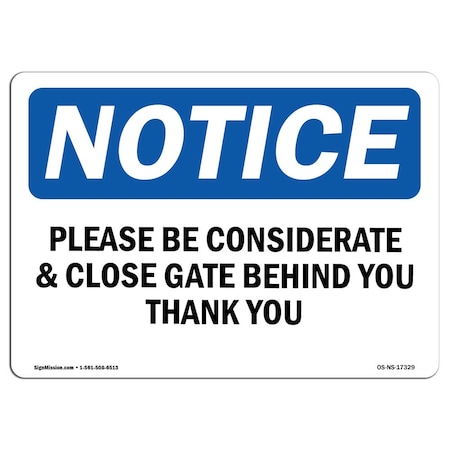 Signmission OSHA Notice Sign, 10" Height, Aluminum, Please Be Considerate & Close Gate Behind Sign, Landscape OS-NS-A-1014-L-17329
